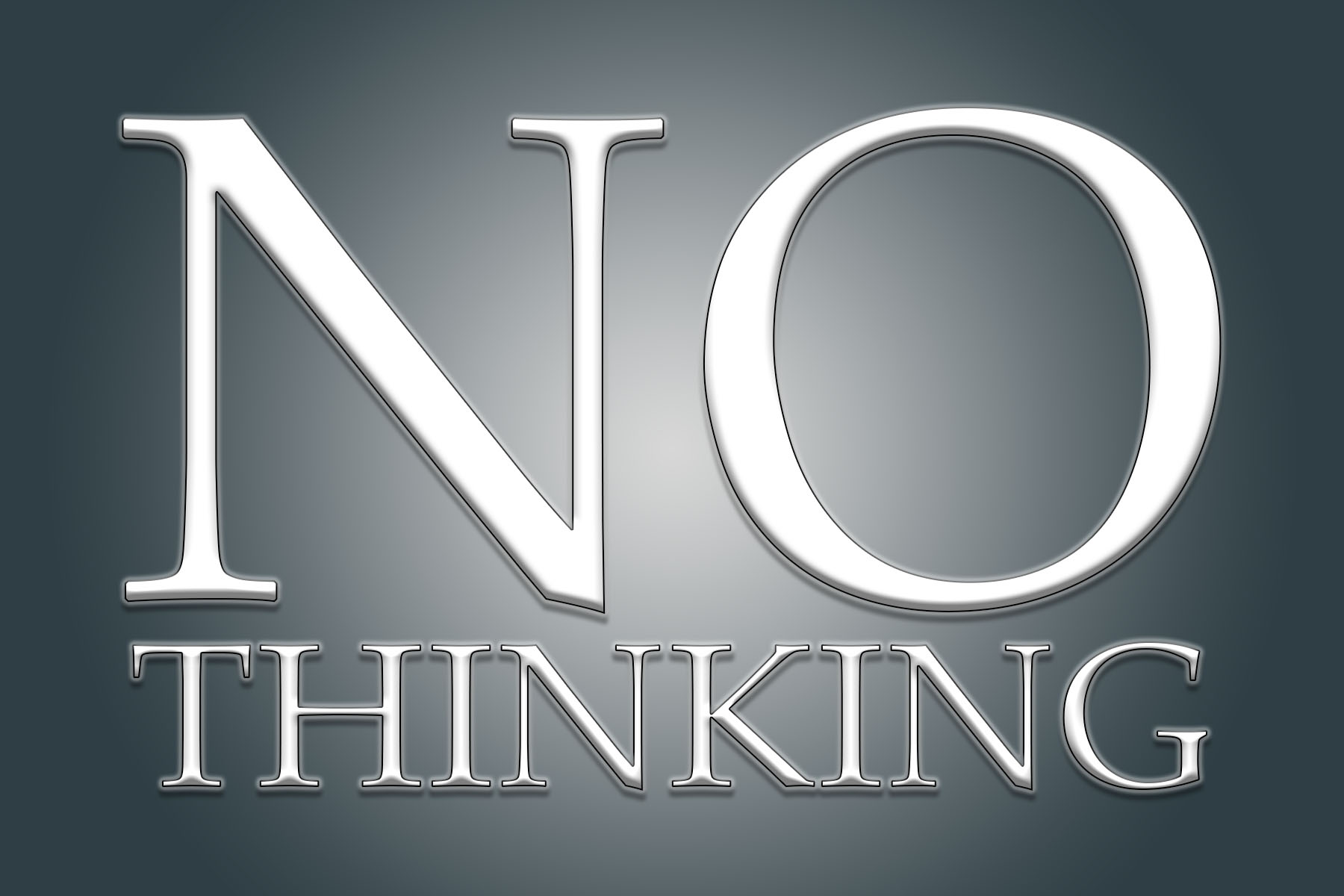 No Thinking